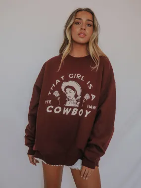 That Girl is a Cowboy Sweatshirt